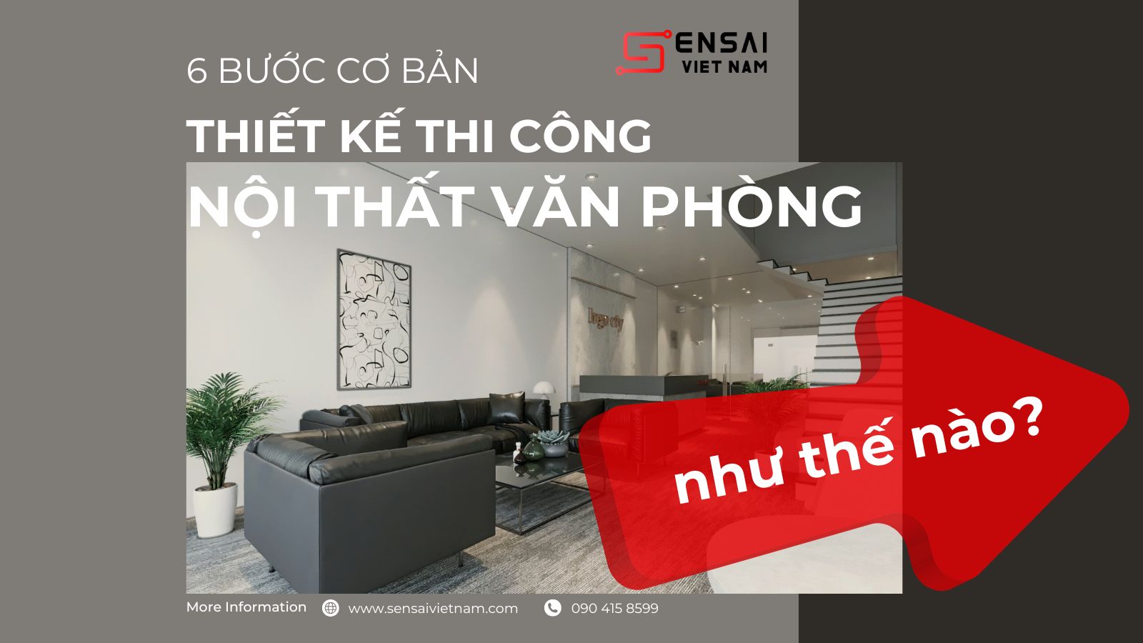 6 BƯỚC CƠ BẢN THIẾT KẾ THI CÔNG NỘI THẤT VĂN PHÒNG TRỌN GÓI