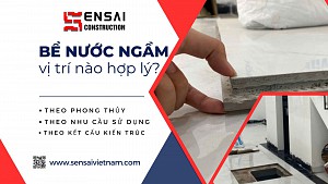 BỂ NƯỚC NGẦM TRONG GIA ĐÌNH, VỊ TRÍ NÀO LÀ HỢP LÝ?